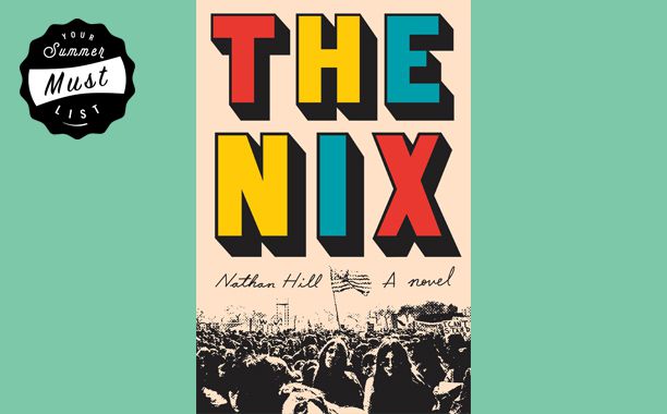 Wildest Debut: The Nix by Nathan Hill (August 30)