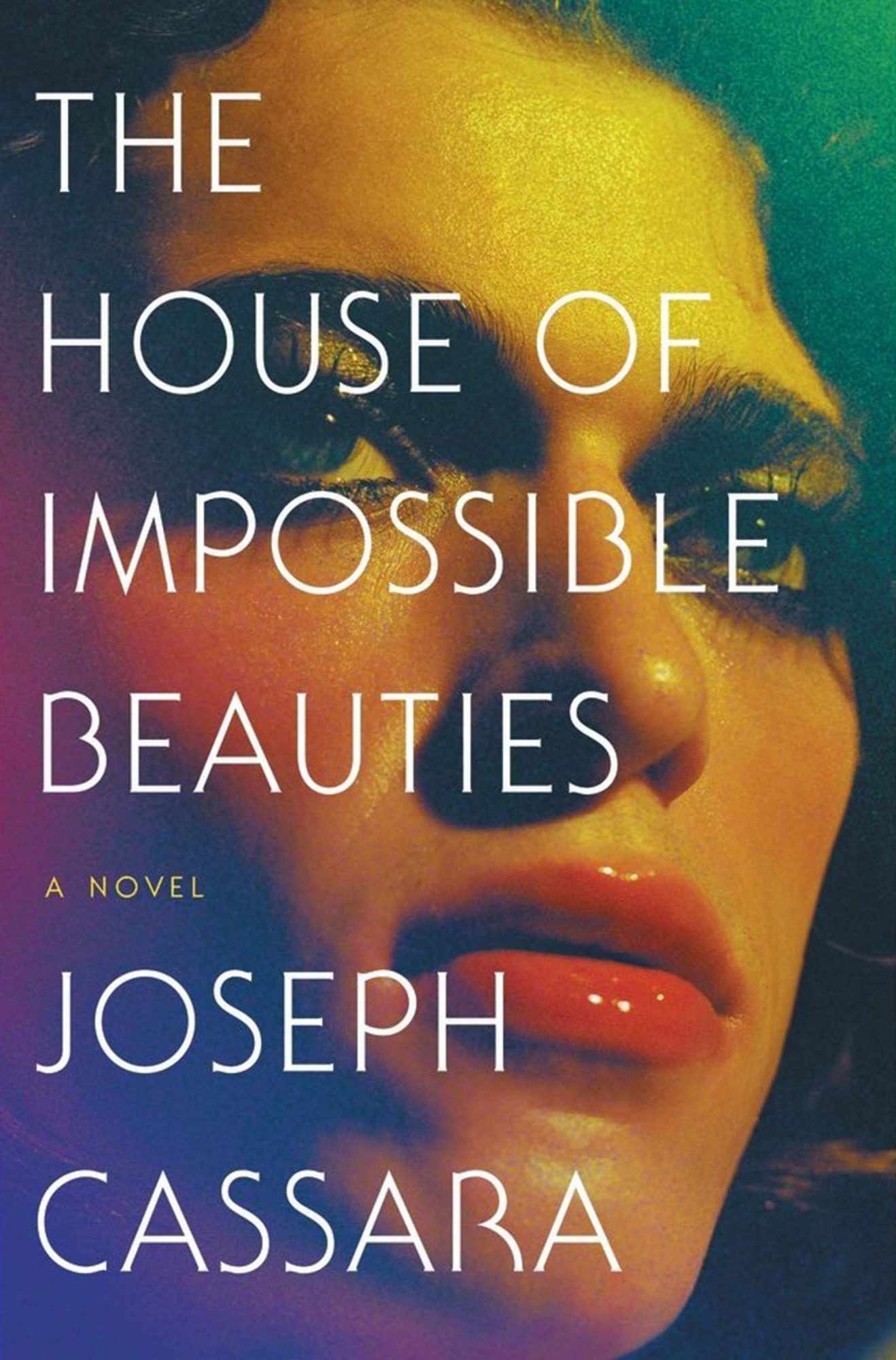 The House of Impossible Beauties, by Joseph Cassara
