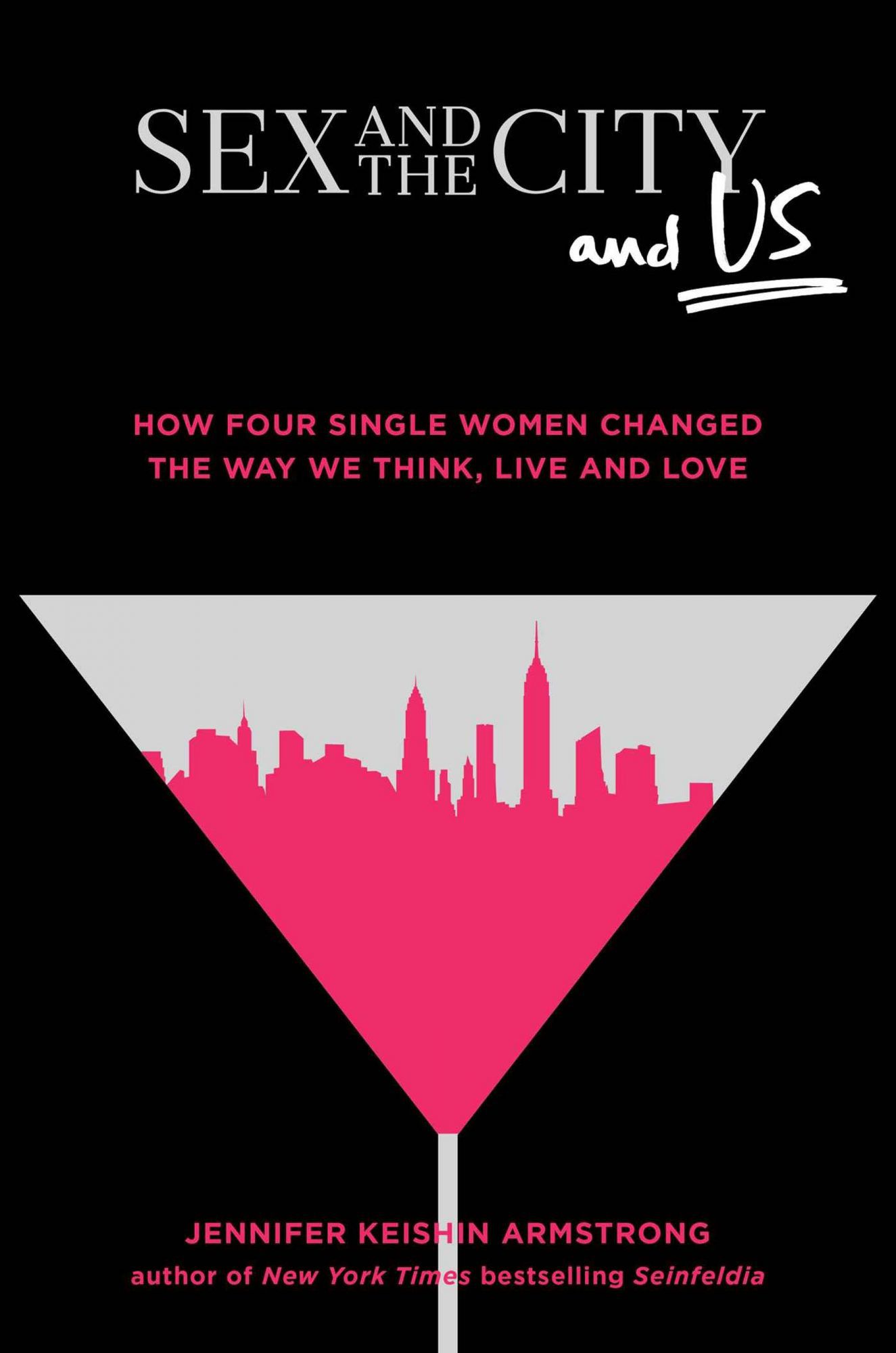 Sex and the City and Us, by Jennifer Keishin Armstrong