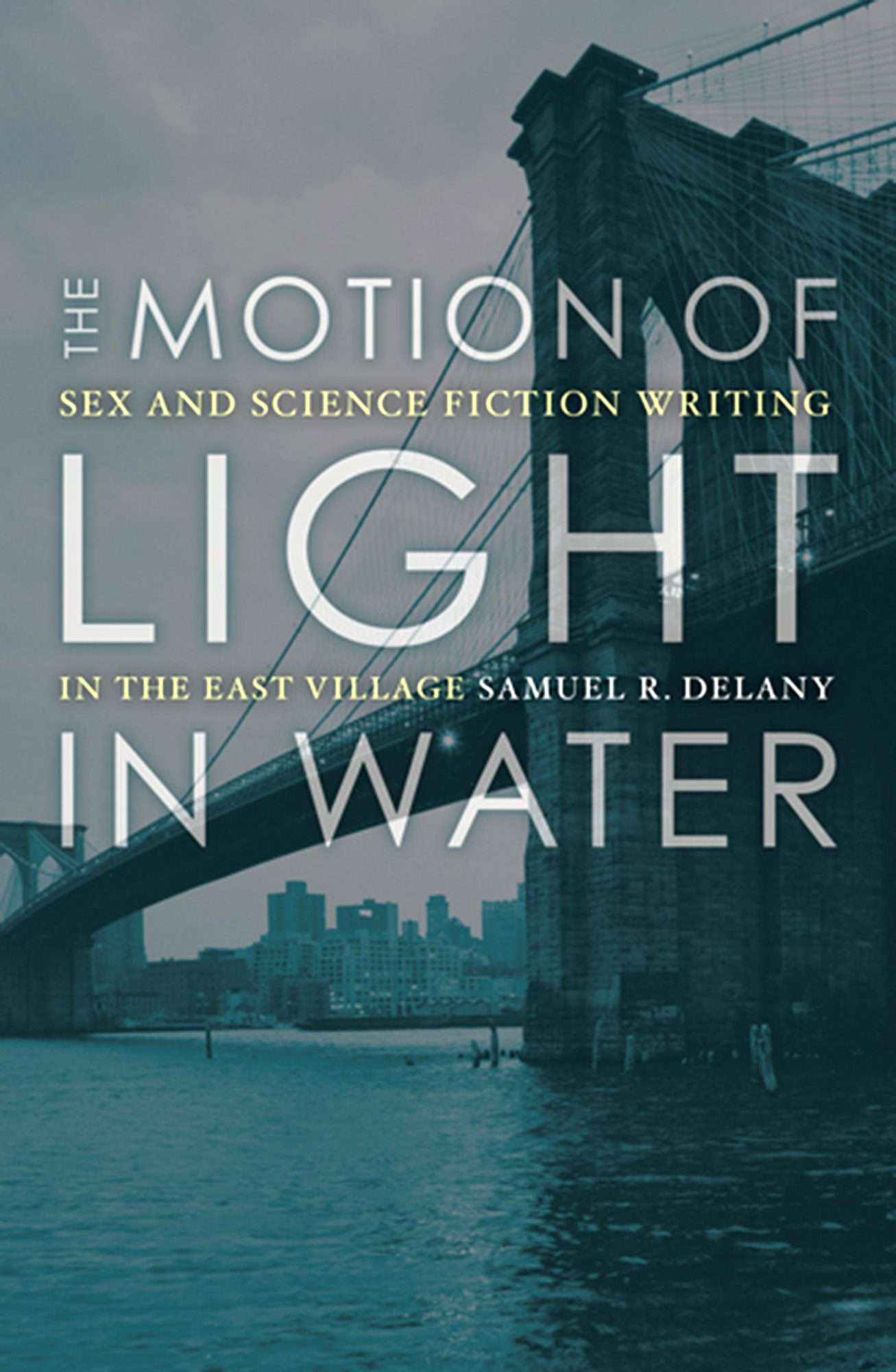 The Motion of Light and Water&nbsp;by&nbsp;Samuel R. Delany