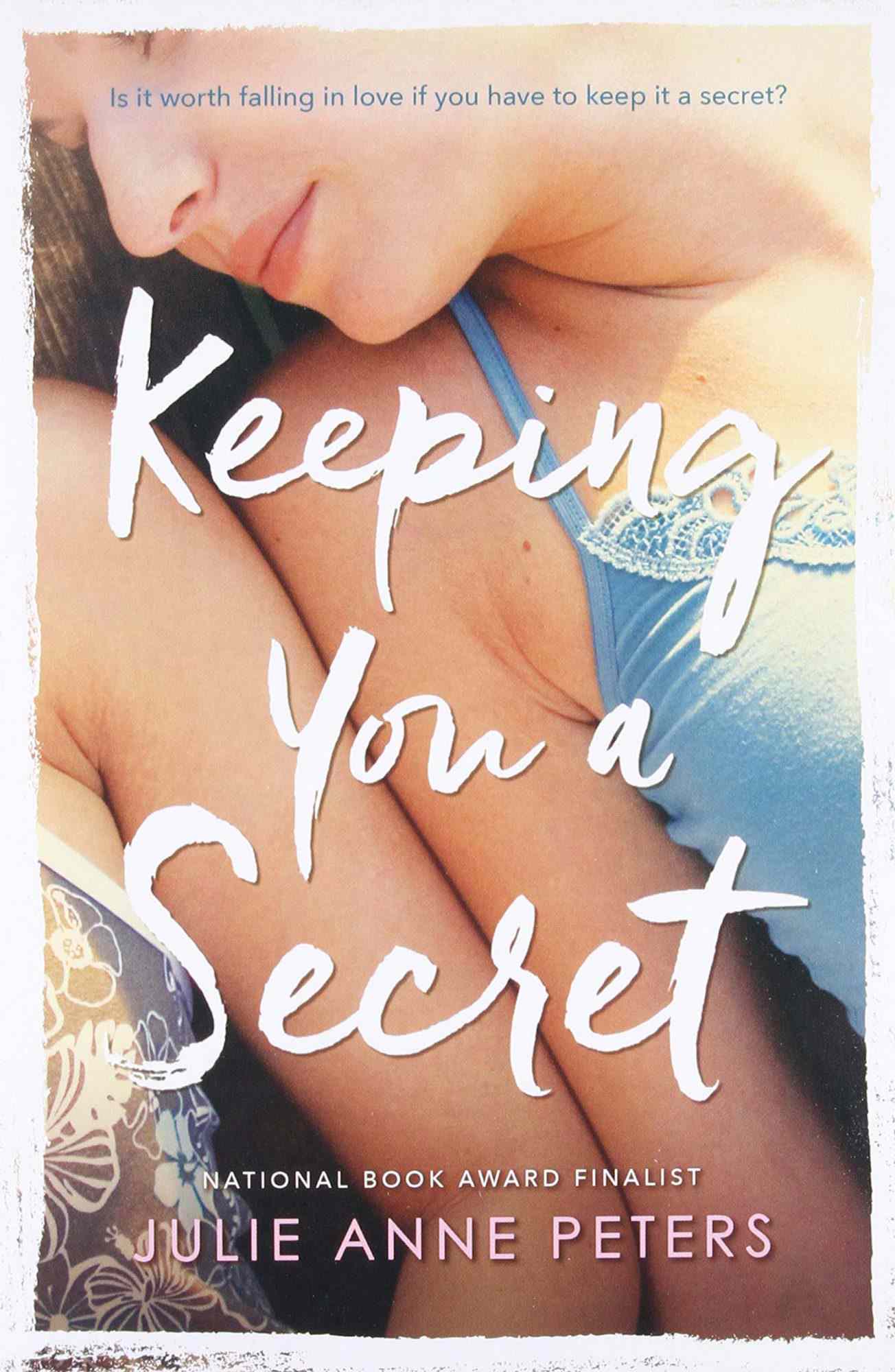 Keeping You a Secret by Julie Anne Peters