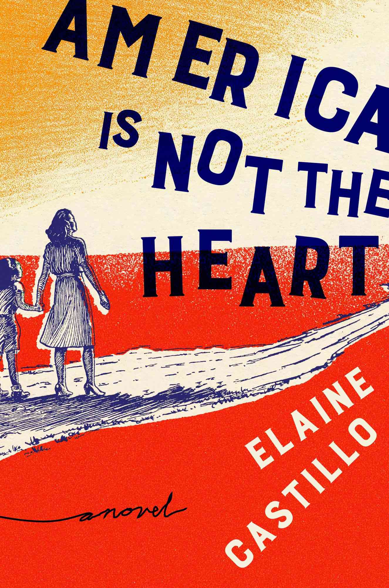 America Is Not the Heart&nbsp;by Elaine Castillo
