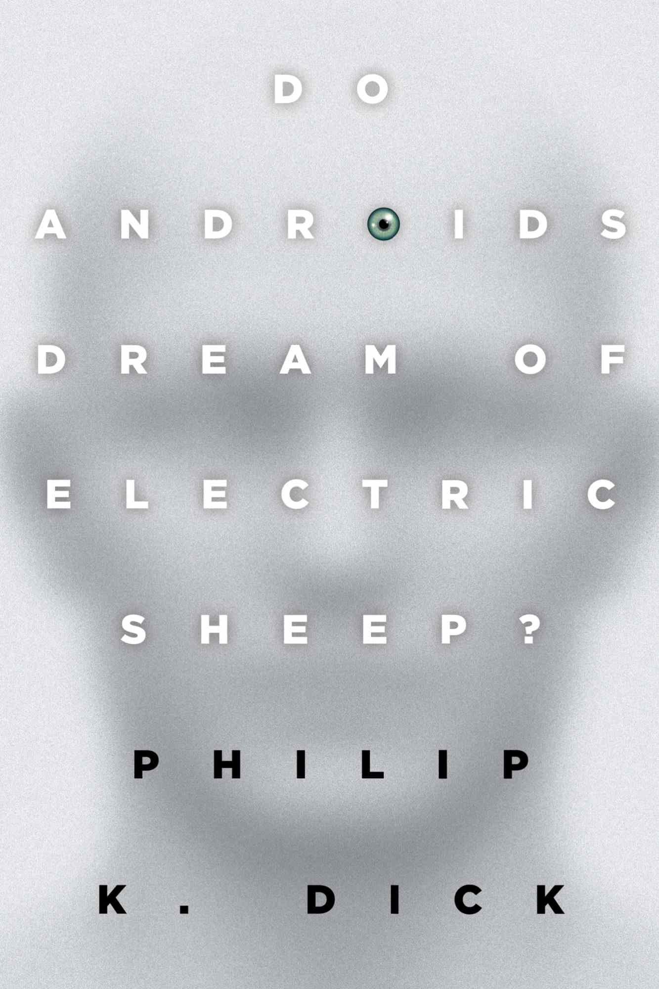 Philip K. Dick,&nbsp;Do Androids Dream of Electric Sheep?