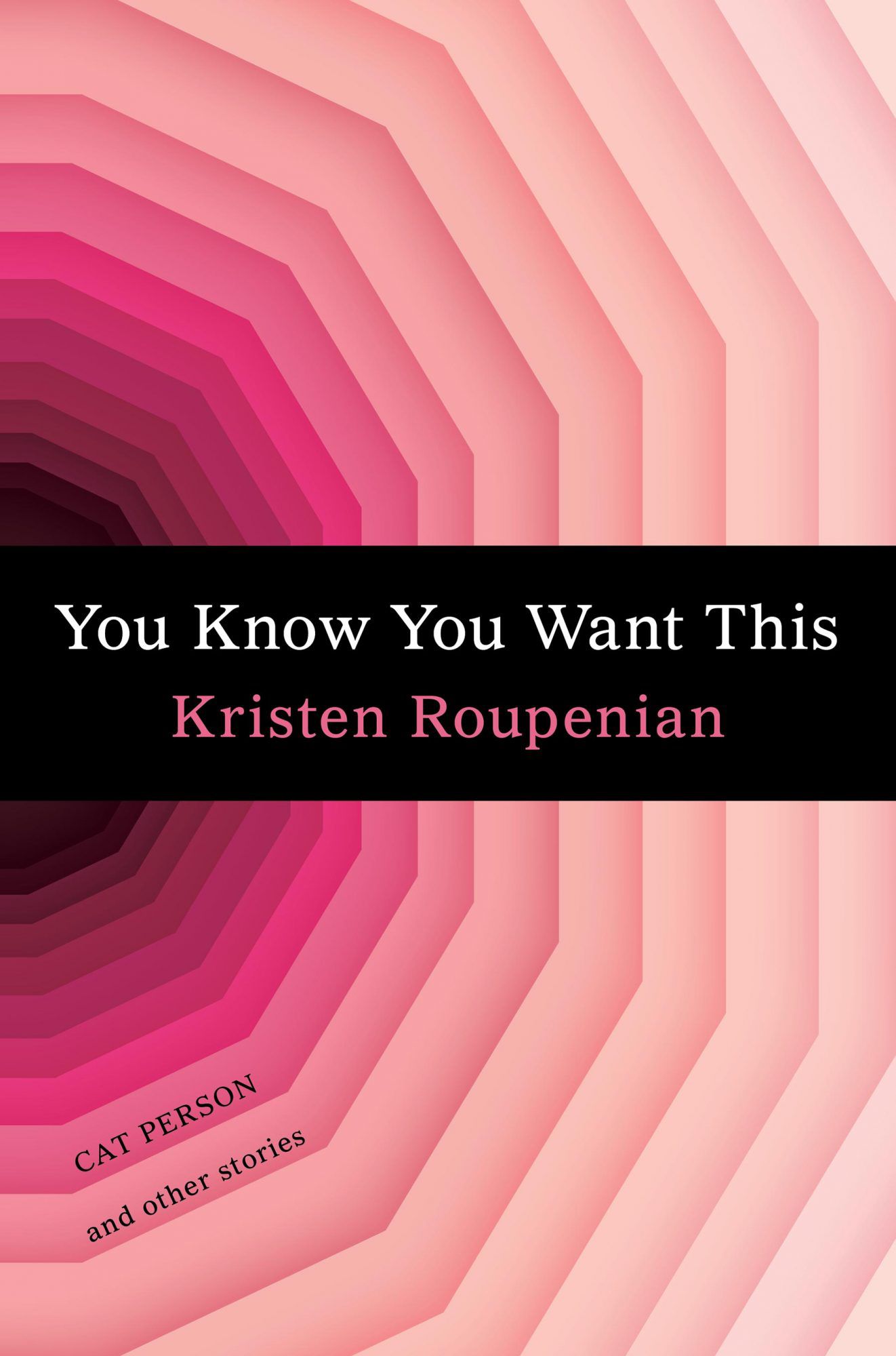 You Know You Want This by Kristen RoupenianCredit: Scout Press