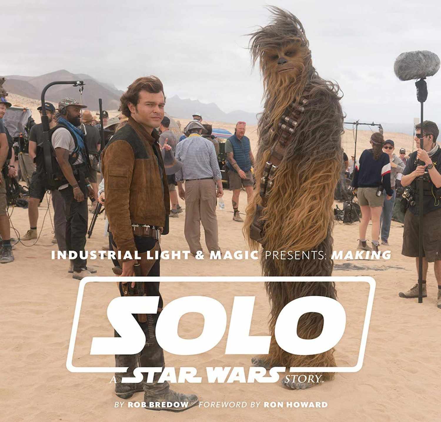 Industrial Light &amp; Magic Presents: Making Solo by Rob Bredow
