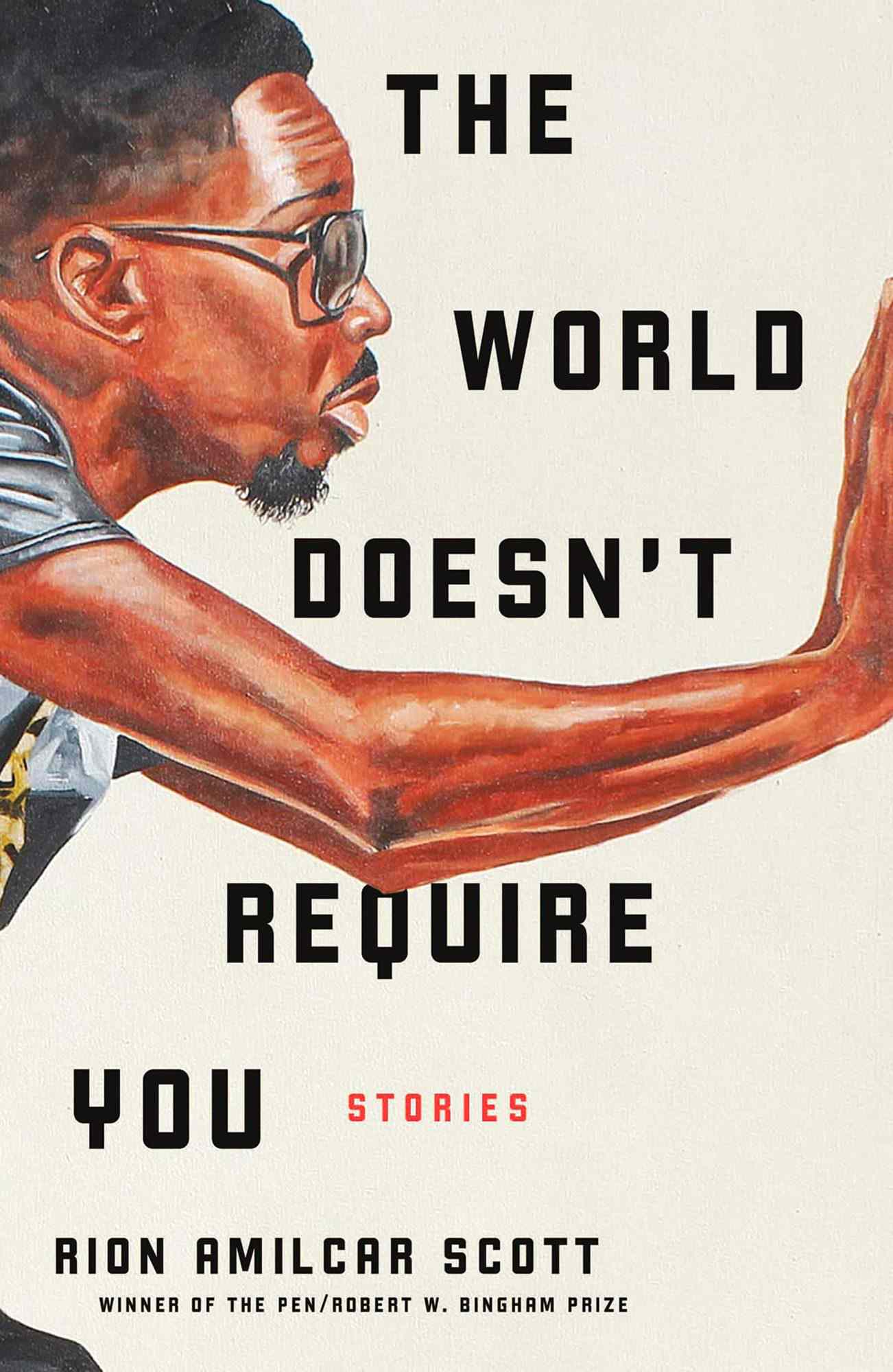 The World Doesn't Require You, by Rion Amilcar Scott