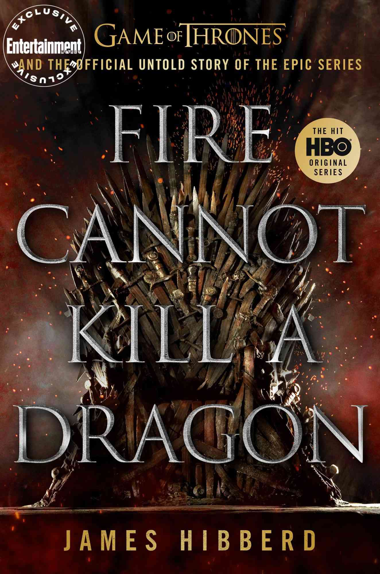 Fire Cannot Kill a Dragon by James Hibberd