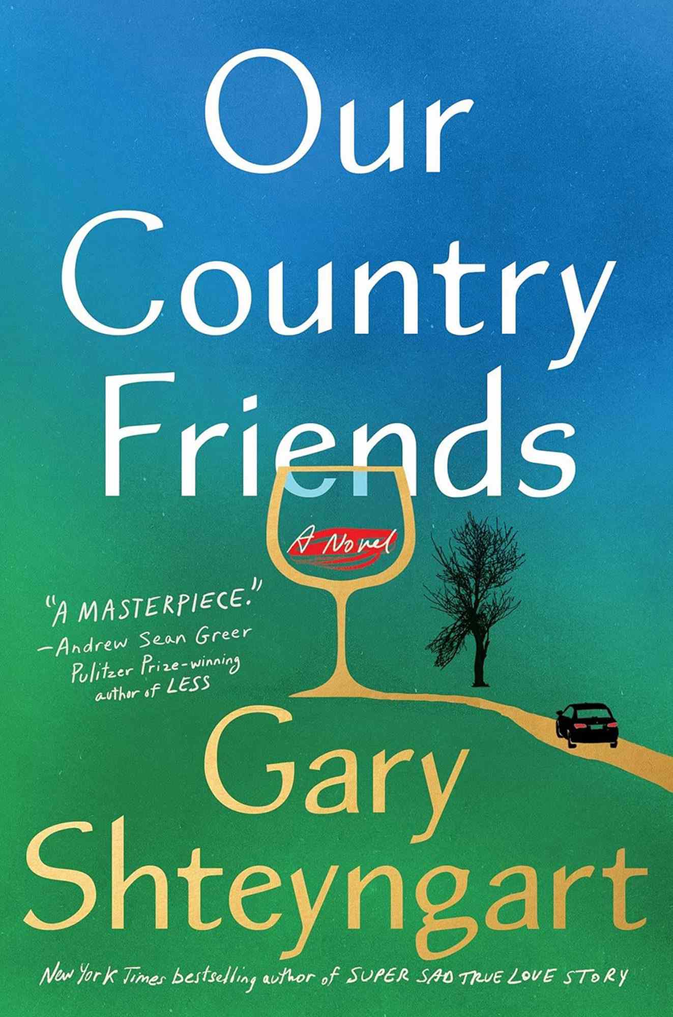 Our Country Friends, by Gary Shteyngart