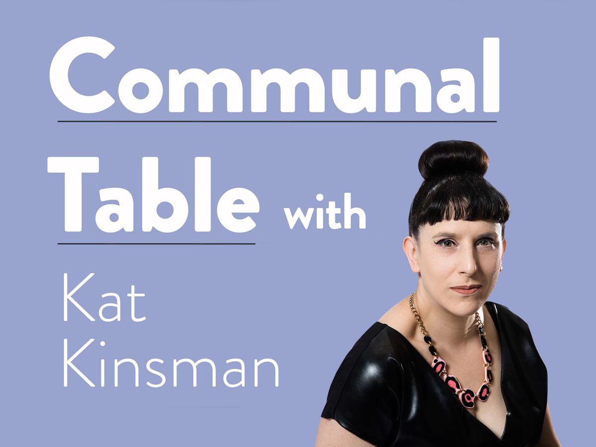 Communal Table Podcast with Kat Kinsman