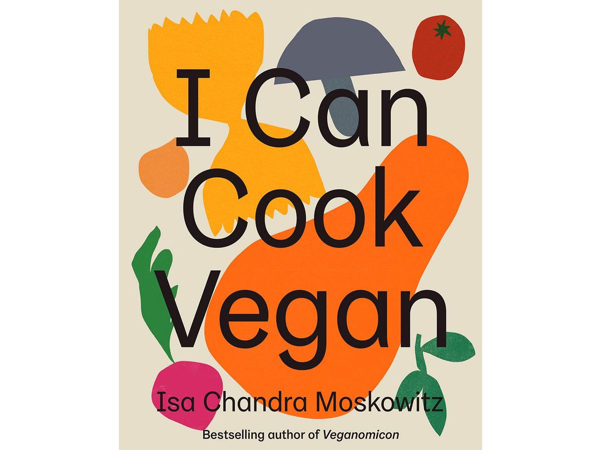 I Can Cook Vegan by Isa Chandra Moskowitz