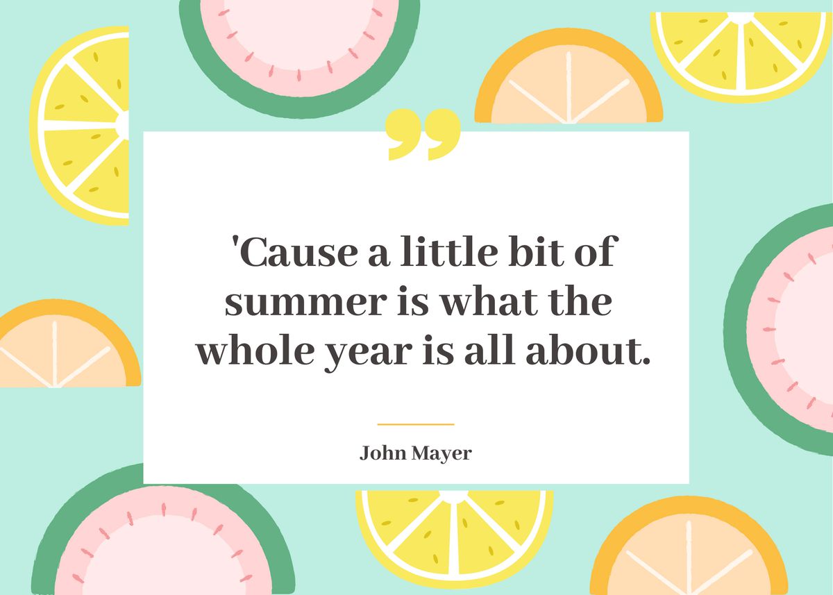 50 Summer Quotes That'll Have You Ready For Good Times and Tan Lines