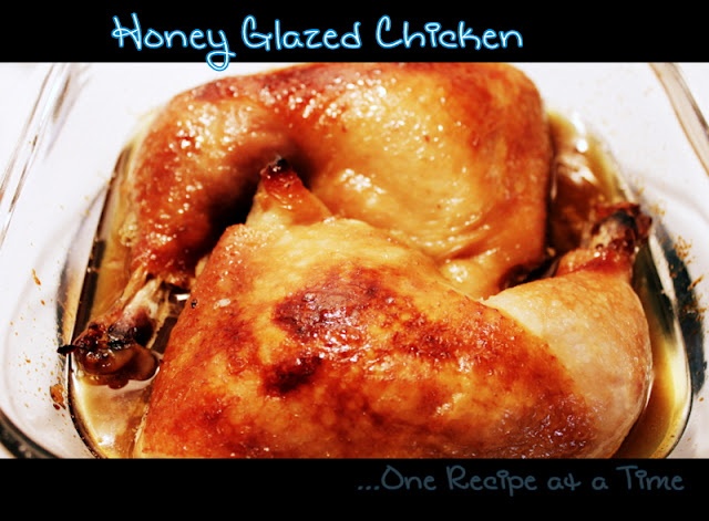 Learning The Ropes One Recipe At A Time Honey Glazed Chicken Honey Glazed Chicken Glazed Chicken Recipes