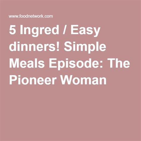 Over 100 recipes for dinners, desserts, and more; pioneer woman double dinners