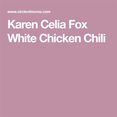 karen celia fox white chicken chili