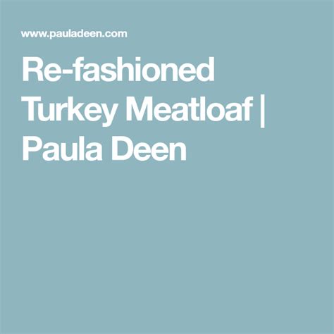 Turkey Meatloaf Recipe Paula Deen / Easiest Way to Prepare Yummy Turkey Meatloaf Recipe Paula Deen