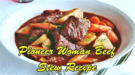 beef stew recipe pioneer woman